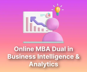 Online MBA Dual Specialization in Business Intelligence and Analytics